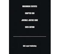 WISCONSIN STATUTES CHAPTER 938 JUVENILE JUSTICE CODE 2025 EDITION