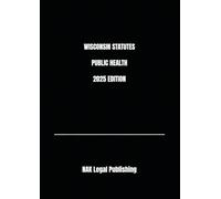 WISCONSIN STATUTES PUBLIC HEALTH 2025 EDITION