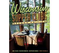 Wisconsin Supper Clubs: An Old-Fashioned Experience