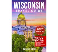 Wisconsin Travel Guide: Top Things to Do, Great Lakes, State Parks, Scenic Drives, Itineraries, Hotels & Practical Travel Tips