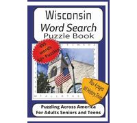 Wisconsin Word Search Puzzle Book: Word Find Puzzles with Easy to Read Print about Wisconsin, History, Trivia, Cities, and Culture and More| 6x9 ... Wisconsin, History, Trivia and Fun Facts!