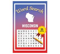 Wisconsin Word Search Puzzle Book: Word Searches with easy to read print | 6x9 inches | 55 Puzzles, 660 Words, 83 Pages | Learn about the State | Gift, Vacations, Road Trips, Holidays, & Free Time