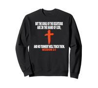 Wisdom 3:1 Bible Verses Scripture Sweatshirt