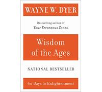 WISDOM AGES: A Modern Master Brings Eternal Truths Into Everyday Life