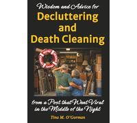 Wisdom and Advice for Decluttering and Death Cleaning: from a Post that Went Viral in the Middle of the Night