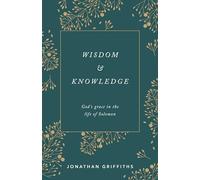 Wisdom and Knowledge: God's grace in the life of Solomon