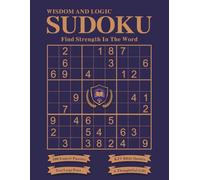 Wisdom and Logic Sudoku: Find Strength In The Word: 100 Expert Puzzles | KJV Bible Verses | True Large Print | A Thoughtful Gift (Wisdom & Faith Series)