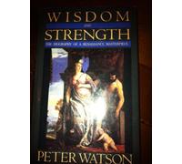 Wisdom and Strength: The Biography of a Renaissance Masterpiece