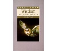 Wisdom and Where to Find It: A Book of Truth