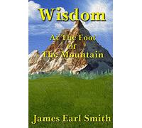 Wisdom: At The Foot Of The Mountain