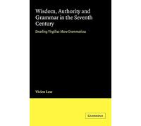 Wisdom, Authority and Grammar in 7C: Decoding Virgilius Maro Grammaticus