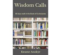 Wisdom Calls: 80 days walk in the Book of Ecclesiastes