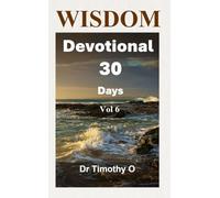 Wisdom Devotional 30 Days Vol 6: Wisdom Devotional Series (Timeless Wisdom)