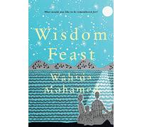 Wisdom Feast: What would you like to be remembered for?
