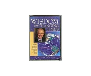 Wisdom for Changing Times: Insights on Faith, Finances & Freedom for the Days Ahead