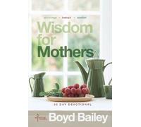 Wisdom for Mothers: A 30 Day Devotional