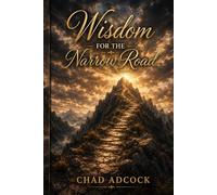 Wisdom for the Narrow Road: A 21-Days in the Book of James