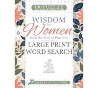Wisdom for Women from the Book of Proverbs Large Print Word Search: 100 Puzzles to Inspire Your Faith (Seekers of the Word)