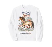 Wisdom From A Horse Equestrian Equine Riding Lover Sayings Sweatshirt