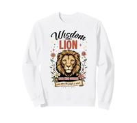 Wisdom From A Lion Safari Animal Roaring Sayings King Jungle Sweatshirt