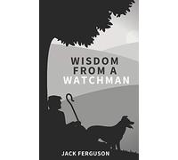 Wisdom from a Watchman