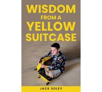 Wisdom from a Yellow Suitcase