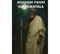 Wisdom From ODU OBATALA