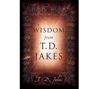 Wisdom from T.D. Jakes