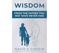 Wisdom: From The Father You May Have Never Had