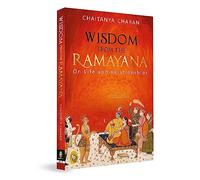 Wisdom From The Ramayana: On Life and Relationships: Powerful Spiritual Guidance for Personal Growth Timeless Wisdom Spiritual Insights Ramayana ... Literature and Hindu Mythology Hindu Epic