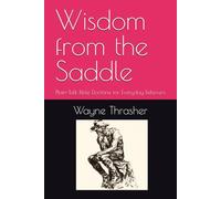 Wisdom from the Saddle: Plain-Talk Bible Doctrine for Everyday Believers (The Cowboy Wisdom Collection)