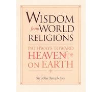 Wisdom From World Religions: Pathways Toward Heaven On Earth