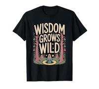 Wisdom Grows Wild Funny Pro-Aging Spiritual Elder T-Shirt