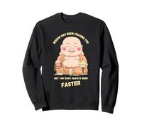 Wisdom Has Been Chasing You But You Have Always Been Faster Sweatshirt