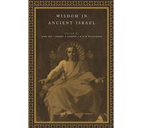 Wisdom in Ancient Israel: Essays in Honour of J. A. Emerton