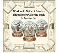 Wisdom in Color: A Famous Philosophers Coloring Book (Legends in Color)