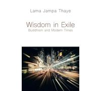 Wisdom in Exile: Buddhism and Modern Times