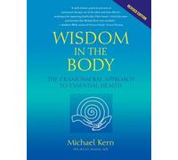 Wisdom In The Body: The Craniosacral Approach to Essential Health
