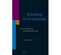 Wisdom in Transition: Act and Consequence in Second Temple Instructions (Supplements to the Journal for the Study of Judaism): 125