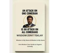 Wisdom is my name & Wisdom is my game.: I am Wisdom your guide to organic comedy