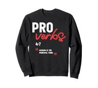 Wisdom Is the Principal Thing Proverbs 4:7 Bible Verse Sweatshirt
