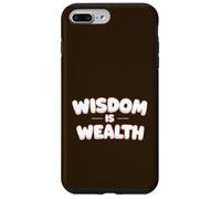 Wisdom is Wealth. Positivity, Affirmation quote Case for iPhone 7 Plus/8 Plus