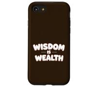 Wisdom is Wealth. Positivity, Affirmation quote Case for iPhone SE (2020) / 7/8