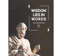 Wisdom Lies in Words - A day with the Words of Plto: 120 Inspirational Quotes / Composition Notebook / 120 pages / Matte Cover Paperback / Lined paper Paperback