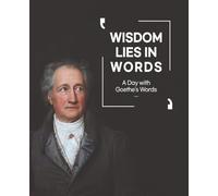 Wisdom Lies in Words - Goethe Quote Notebook: Daily Writing Practice Journal