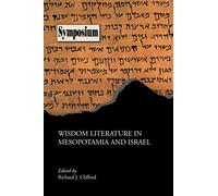 Wisdom Literature in Mesopotamia and Israel (Society of Biblical Literature Symposium)