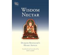 Wisdom Nectar: Dudjom Rinpoche's Heart Advice: 5 (Tsadra)