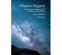 Wisdom Nuggets: Little gems of wisdom from a father to his children