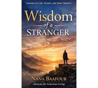 Wisdom of a Stranger: Human Understanding, Influence, and Inner Mastery