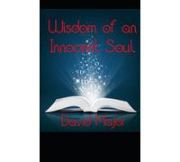 Wisdom of an Innocent Soul: The Journey continues